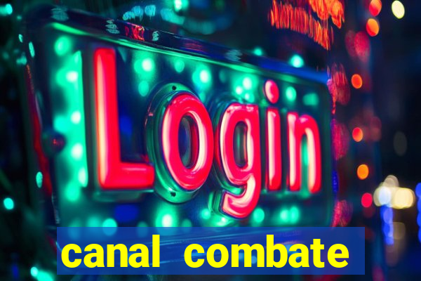 canal combate online ao vivo multicanais